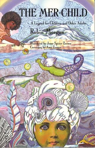 Бумажная книга «The Mer-child: A Legend for Children and Other Adults», автор Робин Морган - фото №1