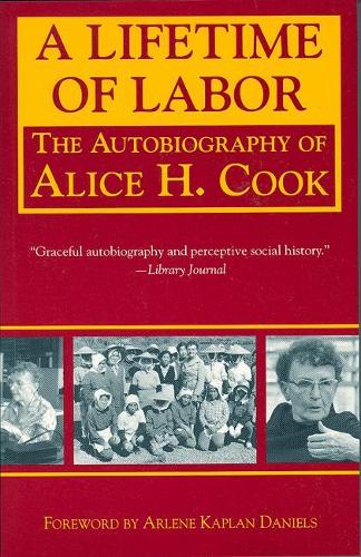 Паперова книга «A Lifetime of Labor: The Autobiography of Alice H. Cook», автор Еліс Х. Кук - фото №1