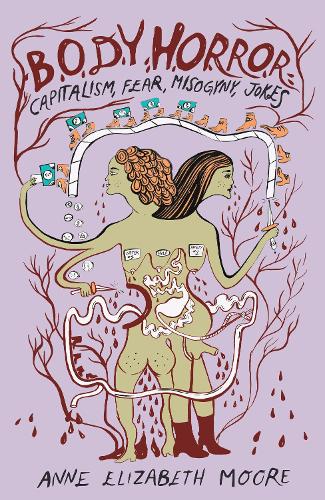 Бумажная книга «Body Horror: Capitalism, Fear, Misogyny, Jokes», автор Энн Элизабет Мур - фото №1