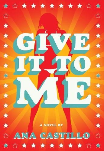 Бумажная книга «Give It To Me», автор Ана Кастильо - фото №1