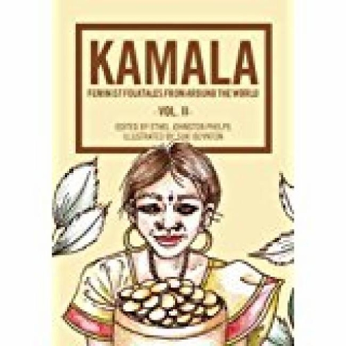 Бумажная книга «Kamala: Feminist Folktales from Around the World Volume II», автор Этель Джонстон Фелпс - фото №1