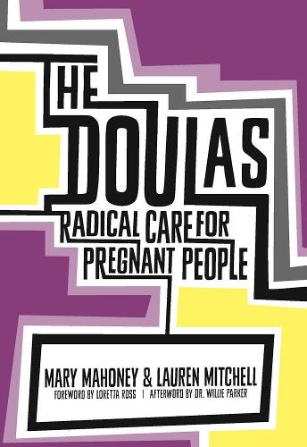 Бумажная книга «The Doulas: Radical Care for Pregnant People», авторов Лорен Митчелл, Мэри Махони - фото №1