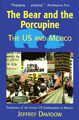 Бумажная книга «The Bear and the Porcupine: The U.S. and Mexico», автор Джеффри Давидоу - фото №1