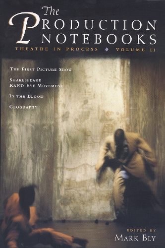 Бумажная книга «The Production Notebooks: Volume 2: Theatre in Process», автор Марк Блай - фото №1
