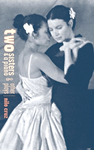 Бумажная книга «Two Sisters and a Piano and other plays», автор Нило Круз - фото №1