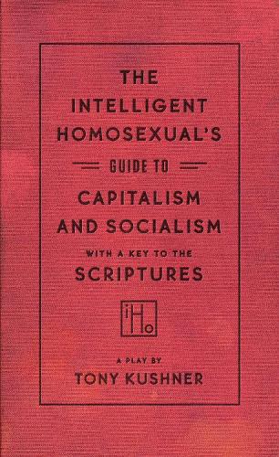 Бумажная книга «The Intelligent Homosexual's Guide to Capitalism and Socialism with a Key to the Scriptures», автор Тони Кушнер - фото №1