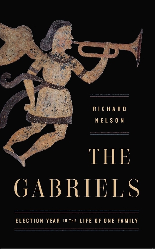 Бумажная книга «The Gabriels: Election Year in the Life of One Family», автор Ричард Нельсон - фото №1