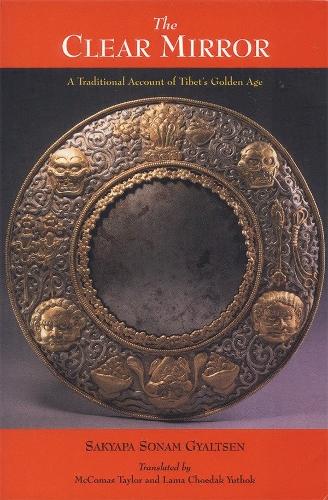 Паперова книга «The Clear Mirror: A Traditional Account of Tibet's Golden Age», автор Сак'япа Сонам Гяльцен - фото №1