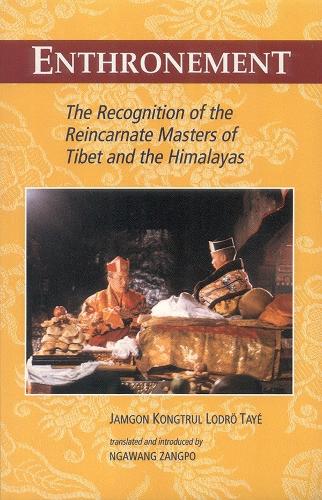 Бумажная книга «Enthronement: The Recognition of the Reincarnate Masters of Tibet and the Himalayas», автор Джамгон Конгтрул Лодро Тайе - фото №1
