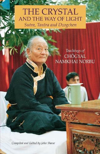 Бумажная книга «The Crystal and the Way of Light: Sutra, Tantra, and Dzogchen», автор Чогьял Намкай Норбу - фото №1