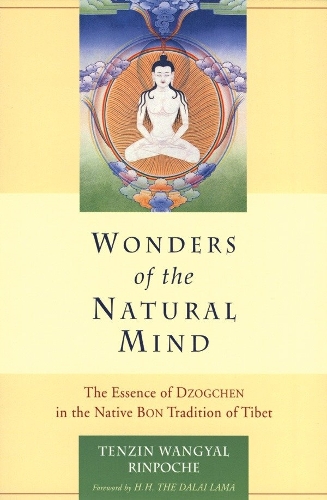 Паперова книга «Wonders of the Natural Mind: The Essense of Dzogchen in the Native Bon Tradition of Tibet», автор Тензін Вангьял - фото №1
