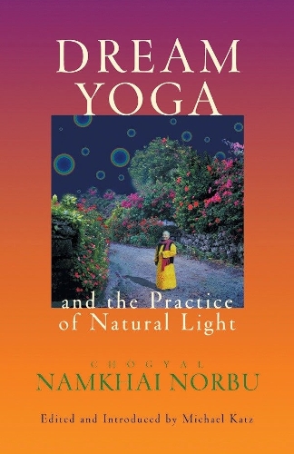Паперова книга «Dream Yoga and the Practice of Natural Light», автор Чогьял Намхай Норбу - фото №1