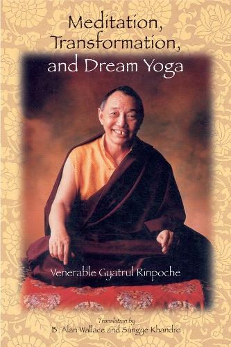 Бумажная книга «Meditation, Transformation, and Dream Yoga», автор Гьятрул Ринпоче - фото №1