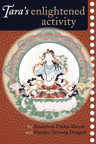 Паперова книга «Tara's Enlightened Activity: An Oral Commentary on the Twenty-One Praises to Tara», авторів Кенчен Палден Шераб, Кхенпо Цеванг Донг'ял - фото №1