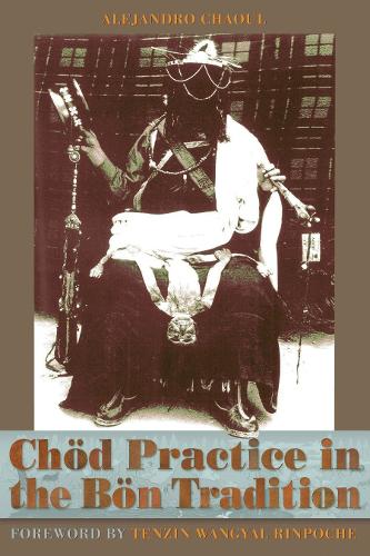 Бумажная книга «Chod Practice in the Bon Tradition», автор Алехандро Чауль - фото №1