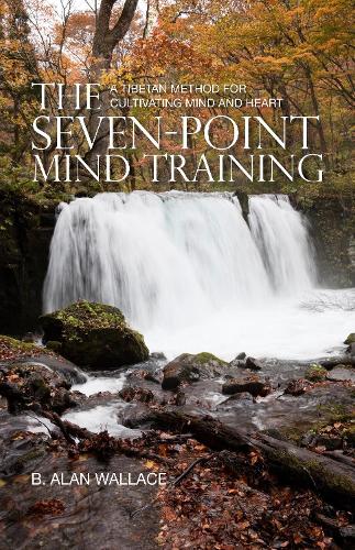 Паперова книга «The Seven-Point Mind Training: A Tibetan Method for Cultivating Mind and Heart», автор B. Алан Уоллес - фото №1