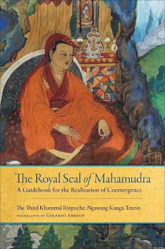 Бумажная книга «The Royal Seal of Mahamudra, Volume One: A Guidebook for the Realization of Coemergence», автор Ринпоче Кхамтрул - фото №1