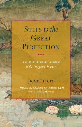 Бумажная книга «Steps to the Great Perfection: The Mind-Training Tradition of the Dzogchen Masters», автор Джигме Лингпа - фото №1