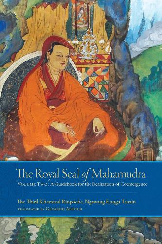 Бумажная книга «The Royal Seal of Mahamudra, Volume Two: A Guidebook for the Realization of Coemergence», авторов Жерардо Аббуд, Ринпоче Кхамтрул - фото №1
