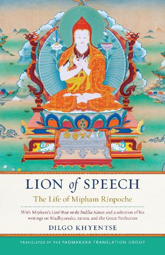 Бумажная книга «Lion of Speech: The Life of Mipham Rinpoche», авторов Дилго Кхьенце, Джамгон Мипхам - фото №1