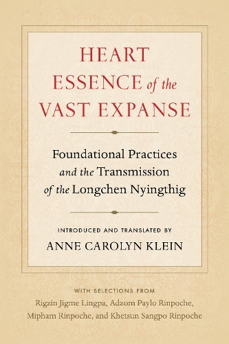 Бумажная книга «Heart Essence of the Vast Expanse: Foundational Practices and the Transmission of the Longchen Nyingthig», авторов Адзом Пайло, Энн Кэролин Клейн - фото №1