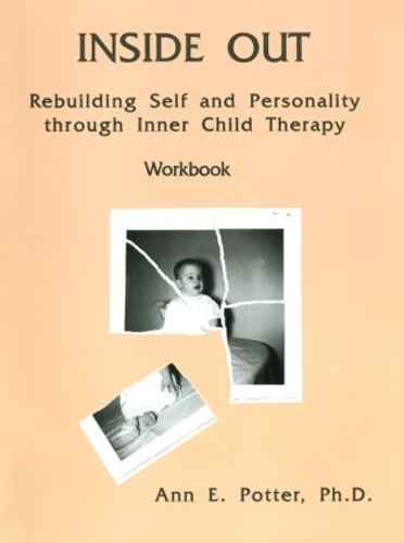 Паперова книга «Inside Out: Rebuilding Self And Personality Through Inner Child Therapy», автор Енн Е. Поттер - фото №1