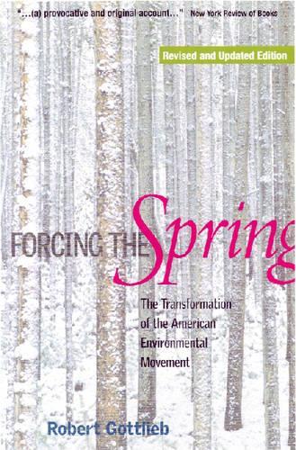 Паперова книга «Forcing the Spring: The Transformation of the American Environmental Movement», автор Роберт Готтліб - фото №1
