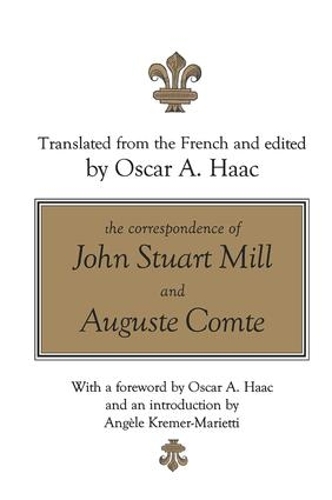 Бумажная книга «The Correspondence of John Stuart Mill and Auguste Comte», автор Оскар Хаак - фото №1