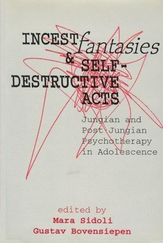 Бумажная книга «Incest Fantasies and Self-Destructive Acts: Jungian and Post-Jungian Psychotherapy in Adolescence», автор Мара Сидоли - фото №1
