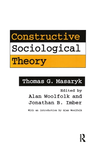 Бумажная книга «Constructive Sociological Theory: Forgotten Legacy of Thomas G. Masaryk», автор Томас Г. Масарик - фото №1