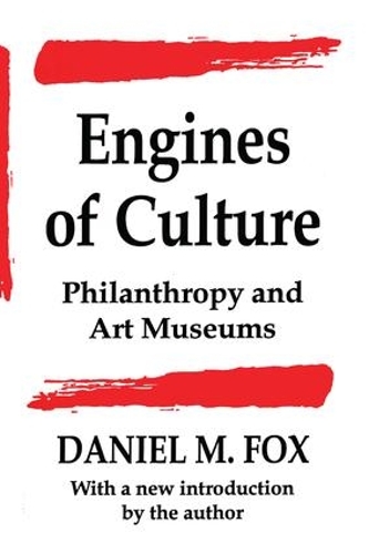 Бумажная книга «Engines of Culture: Philanthropy and Art Museums», автор Дэниел М. Фокс - фото №1
