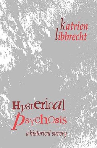 Паперова книга «Hysterical Psychosis: A Historical Survey», автор Катрієн Ліббрехт - фото №1