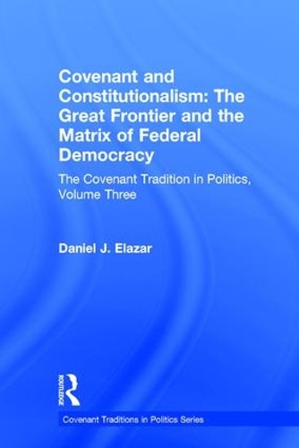 Бумажная книга «Covenant and Constitutionalism: The Covenant Tradition in Politics», автор Дэниел Элазар - фото №1