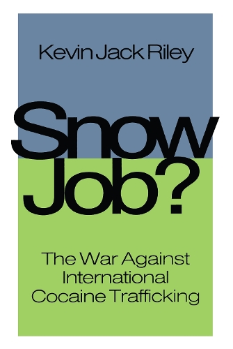 Бумажная книга «Snow Job: The War Against International Cocaine Trafficking», автор Кевин Джек Райли - фото №1