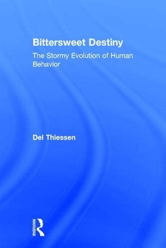 Паперова книга «Bittersweet Destiny: The Stormy Evolution of Human Behavior», автор Дель Тіссен - фото №1