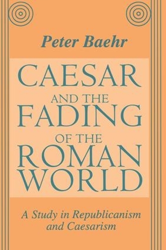 Бумажная книга «Caesar and the Fading of the Roman World: A Study in Republicanism and Caesarism» - фото №1