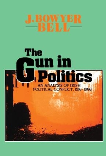 Бумажная книга «The Gun in Politics: Analysis of Irish Political Conflict, 1916-86», автор Дж. Боуйер Белл - фото №1