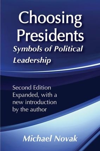 Бумажная книга «Choosing Presidents: Symbols of Political Leadership», автор Майкл Новак - фото №1