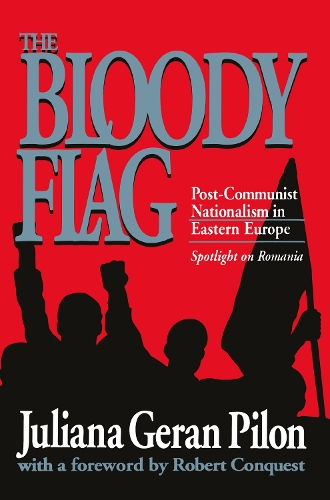 Бумажная книга «Bloody Flag: Post Communist Nationalism in Eastern Europe - Spotlight on Romania» - фото №1