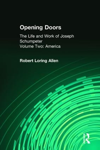 Бумажная книга «Opening Doors: Life and Work of Joseph Schumpeter: Volume 2, America», автор Роберт Лоринг Аллен - фото №1