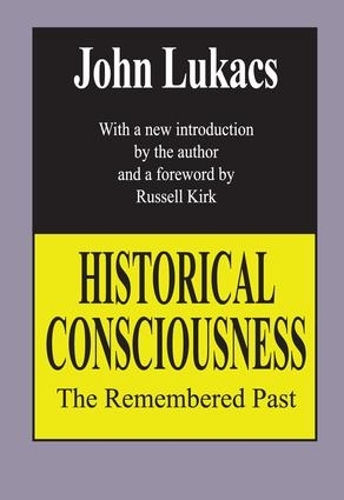 Паперова книга «Historical Consciousness: The Remembered Past», автор Джон Лукакс - фото №1