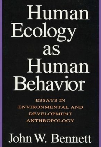 Бумажная книга «Human Ecology as Human Behavior: Essays in Environmental and Developmental Anthropology», автор Джон В. Беннетт - фото №1