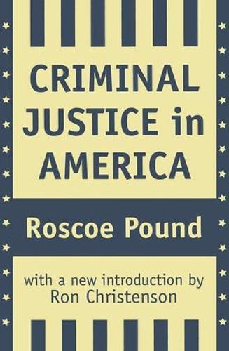 Бумажная книга «Criminal Justice in America», автор Роско Паунд - фото №1