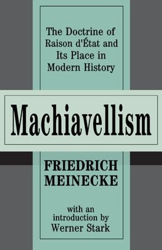 Бумажная книга «Machiavellism: The Doctrine of Raison d'Etat and Its Place in Modern History» - фото №1