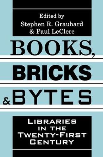 Паперова книга «Books, Bricks and Bytes: Libraries in the Twenty-first Century», авторів Поль ЛеКлерк, Стівен Р. Граубард - фото №1