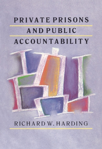 Паперова книга «Private Prisons and Public Accountability», автор Річард Хардінг - фото №1