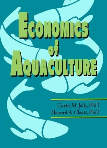 Паперова книга «Economics of Aquaculture», авторів Кертіс М. Джоллі, Говард А. Клонц - фото №1