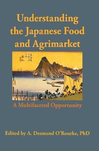 Паперова книга «Understanding the Japanese Food and Agrimarket: A Multifaceted Opportunity», автор Ендрю Д. О'Рурк - фото №1