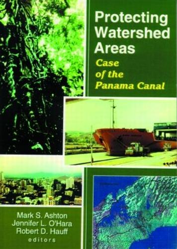 Паперова книга «Protecting Watershed Areas: Case of the Panama Canal», авторів Дженніфер Л. О'Хара, П Марк С Ештон, Роберт Д. Хауфф - фото №1