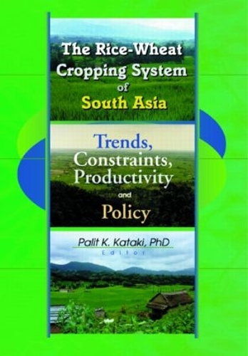 Бумажная книга «The Rice-Wheat Cropping System of South Asia: Trends, Constraints, Productivity and Policy», автор Палит Катаки - фото №1